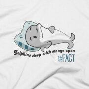 Dolphins Sleep With One Eye Open T-Shirt White Close Up