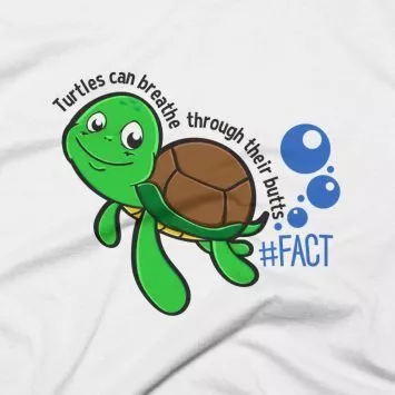 Turtles Can Breathe Through Their Butts T-Shirt Close Up - White