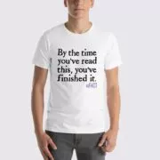 By The Time You've Read This... Men's T-Shirt - White
