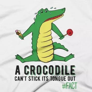 A Crocodile Can't Stick its Tongue Out T-Shirt Design
