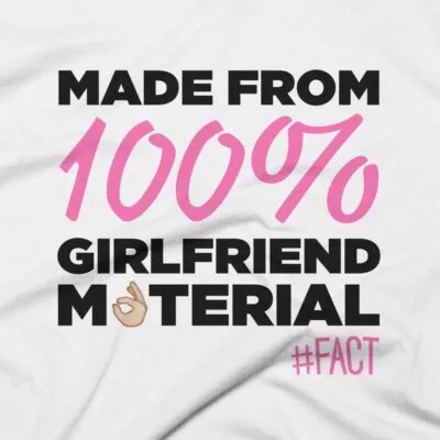 Made From 100% Girlfriend Material T-Shirt Design - White