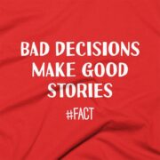 Bad Decisions Make Good Stories T-Shirt Design - Red