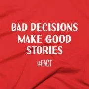 Bad Decisions Make Good Stories T-Shirt Design - Red