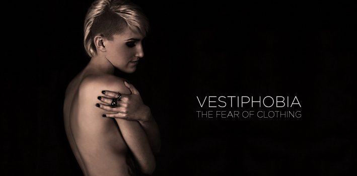 Vestiphobia - The Fear of Clothing