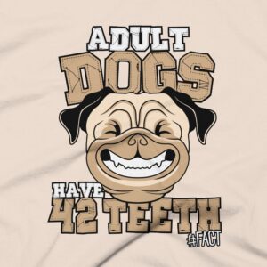 Adult Dogs Have 42 Teeth #FACT - Clothing Design - Soft Creme - Close Up