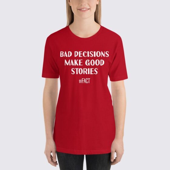 Bad Decisions Make Good Stories Women's T-Shirt - Red