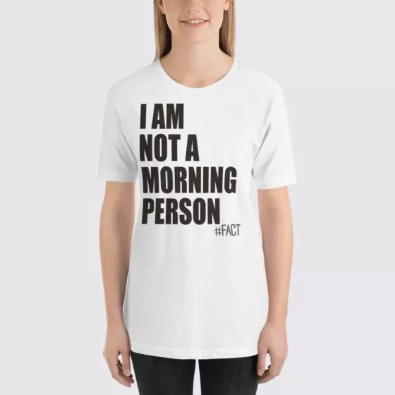 I Am Not A Morning Person Women's T-Shirt - White