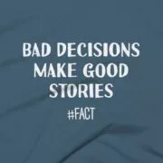 Bad Decisions Make Good Stories Clothing Design - Indigo Blue - Close Up