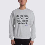 By The Time You've Read This - Men's Sweatshirt - Sport Grey