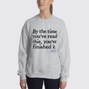 By The Time You've Read This - Women's Sweatshirt - Sport Grey